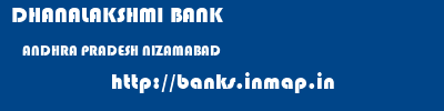 DHANALAKSHMI BANK  ANDHRA PRADESH NIZAMABAD    banks information 